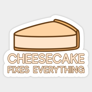 Cheesecake Fixes Everything Sticker